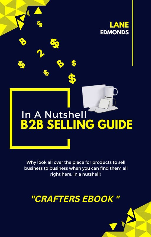 In A Nutshell - B2B Selling Guide Crafters ebook - Crooked Letter Sublimation Blanks